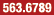 563.6789